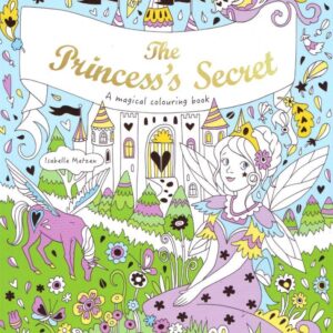 THE PRINCESS'S SECRET. MAGIC COLOURING BOOK